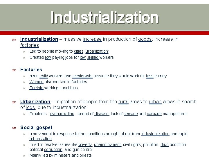 Industrialization – massive increase in production of goods, increase in factories o o Factories