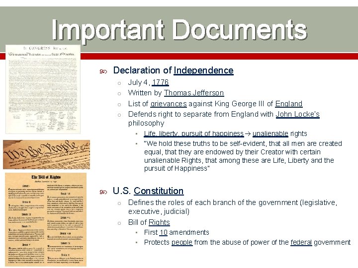 Important Documents Declaration of Independence July 4, 1776 o Written by Thomas Jefferson o