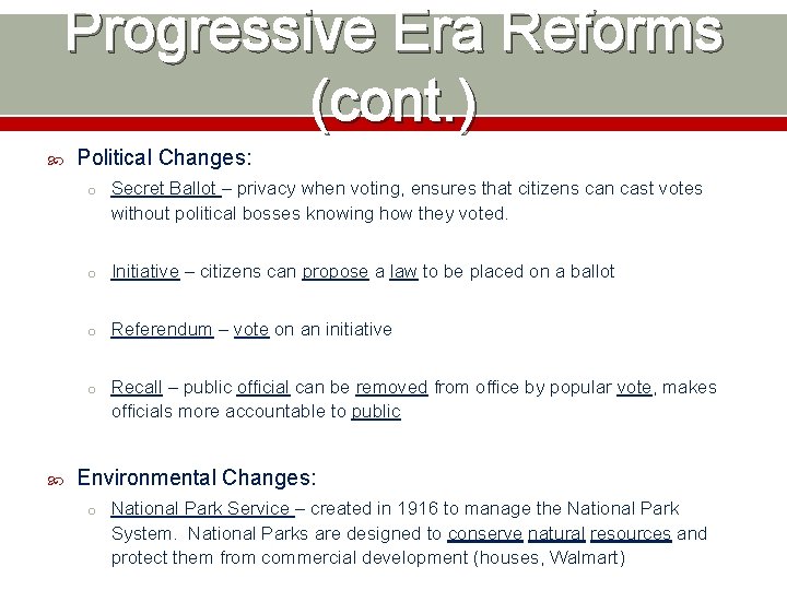 Progressive Era Reforms (cont. ) Political Changes: o Secret Ballot – privacy when voting,