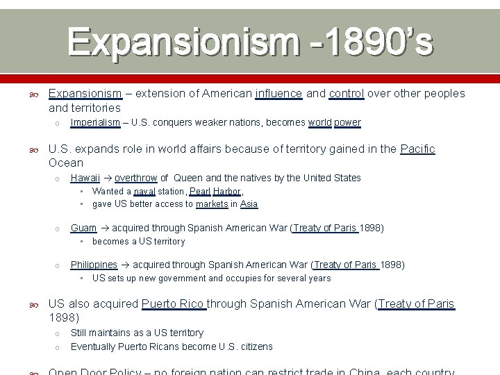 Expansionism -1890’s Expansionism – extension of American influence and control over other peoples and