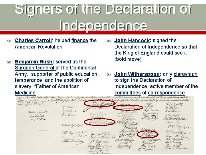 Signers of the Declaration of Independence Charles Carroll: helped finance the American Revolution Benjamin