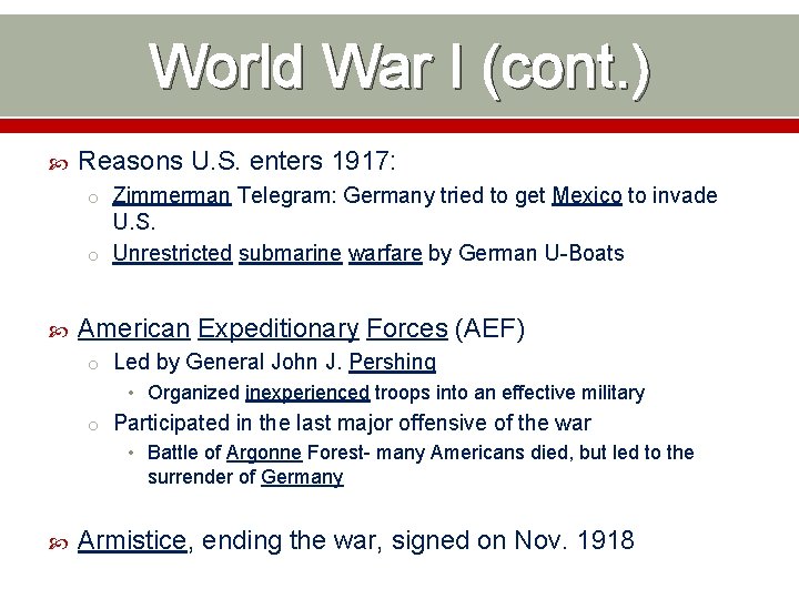 World War I (cont. ) Reasons U. S. enters 1917: o Zimmerman Telegram: Germany