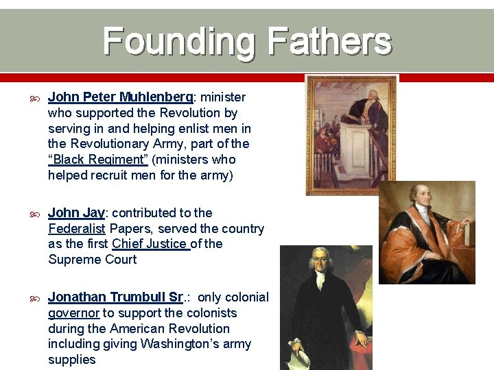 Founding Fathers John Peter Muhlenberg: minister who supported the Revolution by serving in and