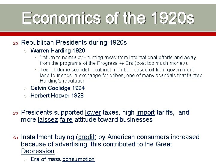 Economics of the 1920 s Republican Presidents during 1920 s o Warren Harding 1920