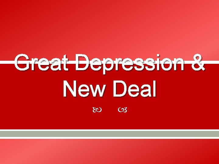 Great Depression & New Deal 