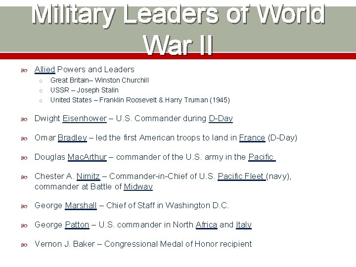 Military Leaders of World War II Allied Powers and Leaders o o o Great