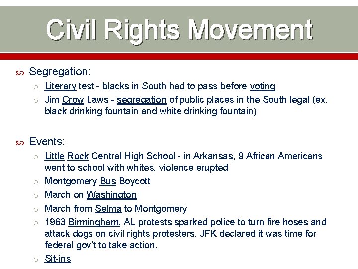 Civil Rights Movement Segregation: o Literary test - blacks in South had to pass