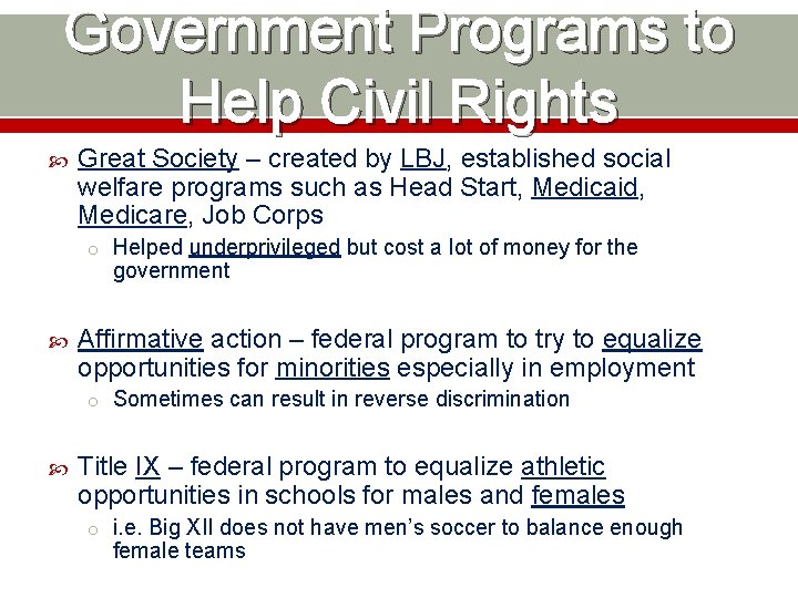 Government Programs to Help Civil Rights Great Society – created by LBJ, established social