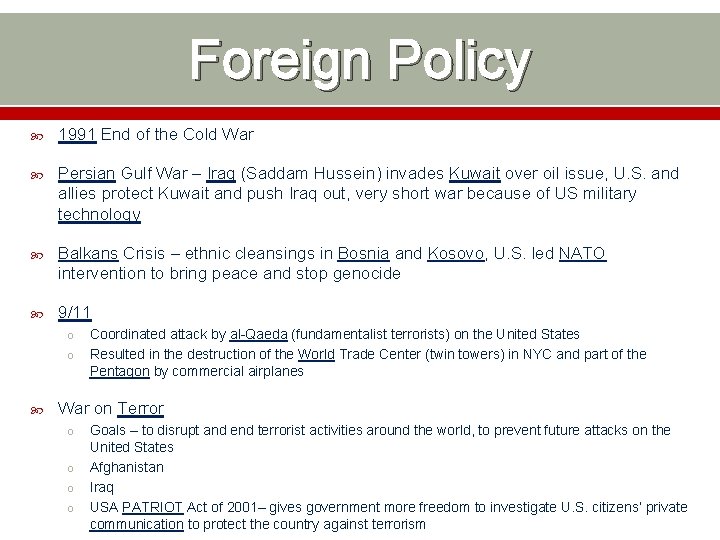 Foreign Policy 1991 End of the Cold War Persian Gulf War – Iraq (Saddam