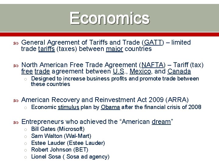 Economics General Agreement of Tariffs and Trade (GATT) – limited trade tariffs (taxes) between