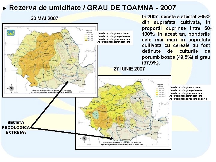 ► Rezerva de umiditate / GRAU DE TOAMNA - 2007 30 MAI 2007 In