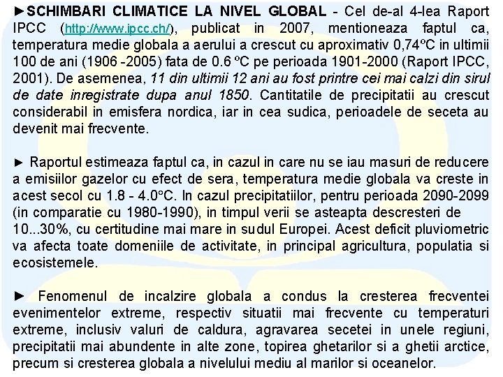 ►SCHIMBARI CLIMATICE LA NIVEL GLOBAL - Cel de-al 4 -lea Raport IPCC (http: //www.