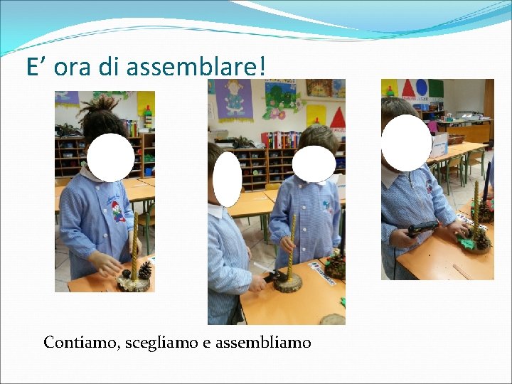 E’ ora di assemblare! Contiamo, scegliamo e assembliamo 