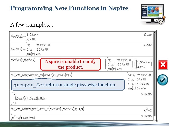 Programming New Functions in Nspire A few examples… Nspire is unable to unify the