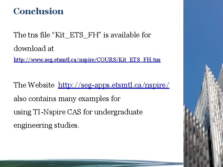 Conclusion The tns file “Kit_ETS_FH” is available for download at http: //www. seg. etsmtl.