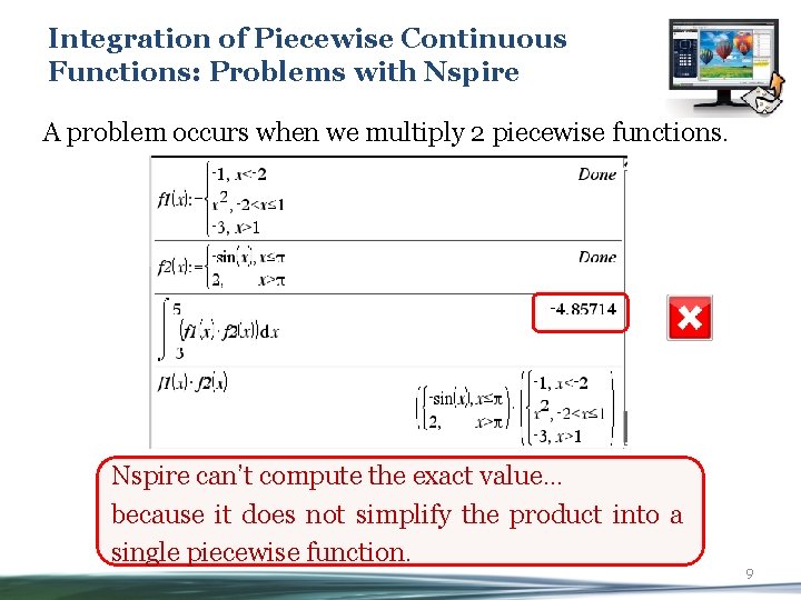 Integration of Piecewise Continuous Functions: Problems with Nspire A problem occurs when we multiply