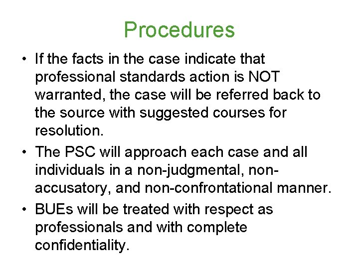Procedures • If the facts in the case indicate that professional standards action is