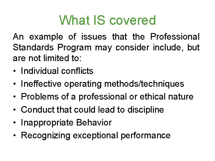 What IS covered An example of issues that the Professional Standards Program may consider