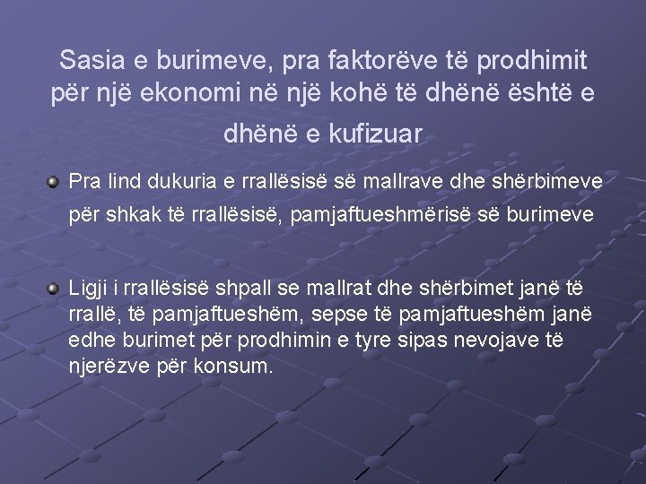 Sasia e burimeve, pra faktorëve të prodhimit për një ekonomi në një kohë të