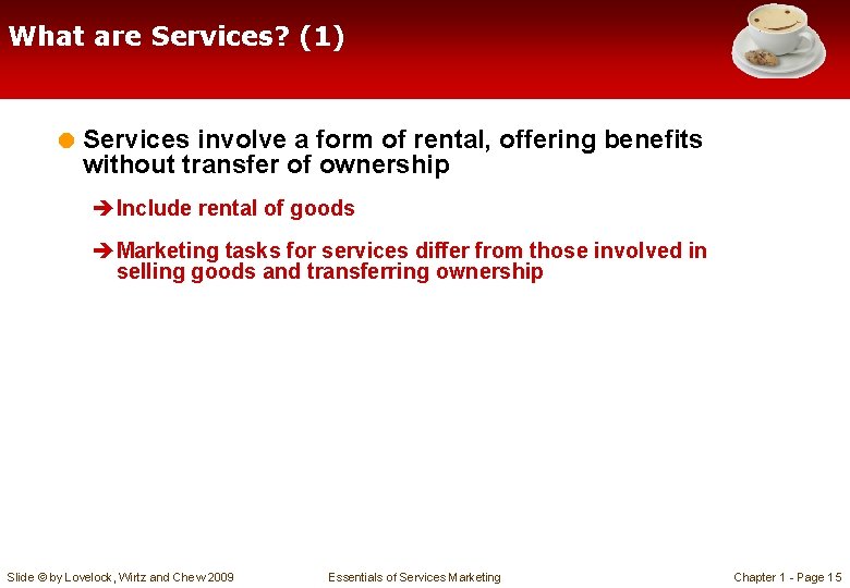 What are Services? (1) = Services involve a form of rental, offering benefits without