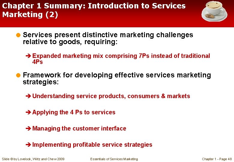 Chapter 1 Summary: Introduction to Services Marketing (2) = Services present distinctive marketing challenges