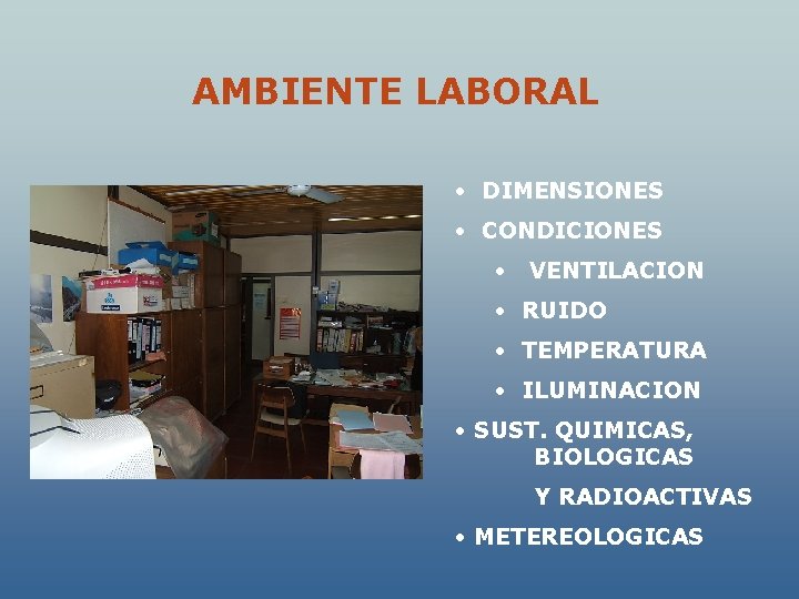 AMBIENTE LABORAL • DIMENSIONES • CONDICIONES • VENTILACION • RUIDO • TEMPERATURA • ILUMINACION