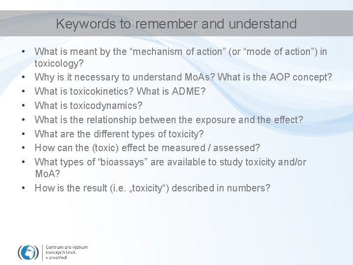 Keywords to remember and understand • What is meant by the “mechanism of action”