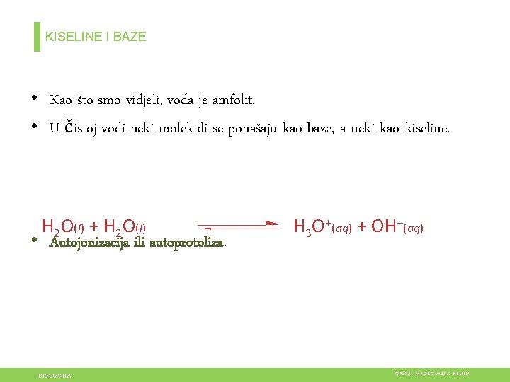 KISELINE I BAZE • Kao što smo vidjeli, voda je amfolit. • U čistoj KISELINE I BAZE • Kao što smo vidjeli, voda je amfolit. • U čistoj