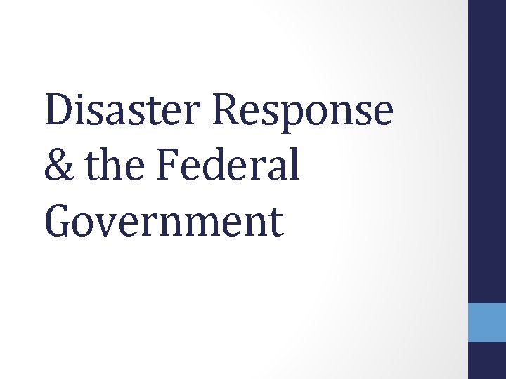 Disaster Response & the Federal Government 