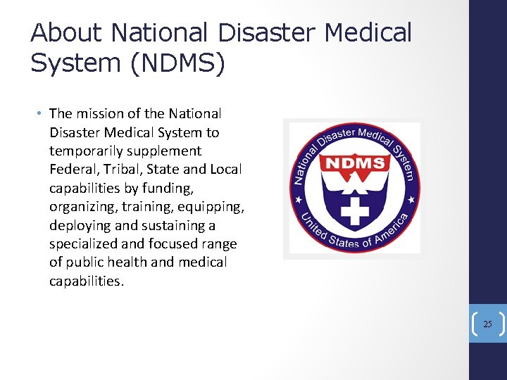 About National Disaster Medical System (NDMS) • The mission of the National Disaster Medical