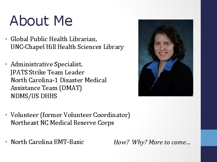 About Me • Global Public Health Librarian, UNC-Chapel Hill Health Sciences Library • Administrative