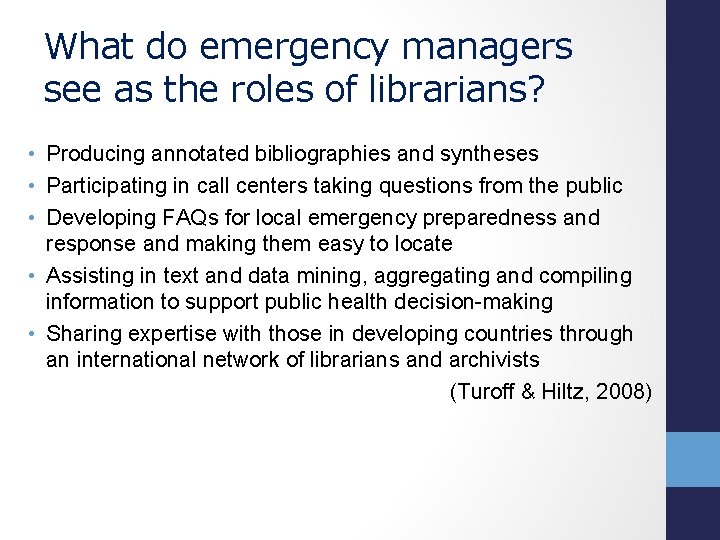 What do emergency managers see as the roles of librarians? • Producing annotated bibliographies