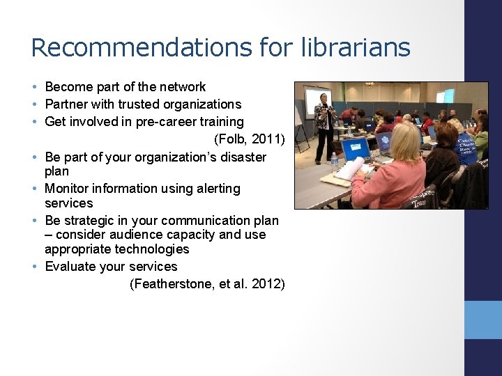 Recommendations for librarians • Become part of the network • Partner with trusted organizations