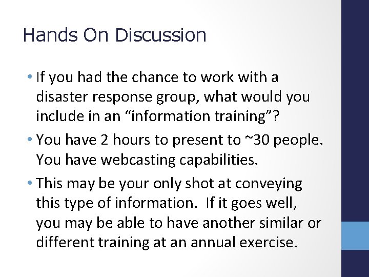 Hands On Discussion • If you had the chance to work with a disaster