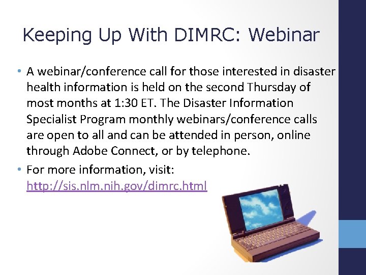 Keeping Up With DIMRC: Webinar • A webinar/conference call for those interested in disaster