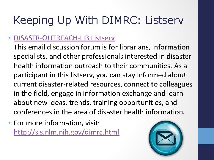 Keeping Up With DIMRC: Listserv • DISASTR-OUTREACH-LIB Listserv This email discussion forum is for