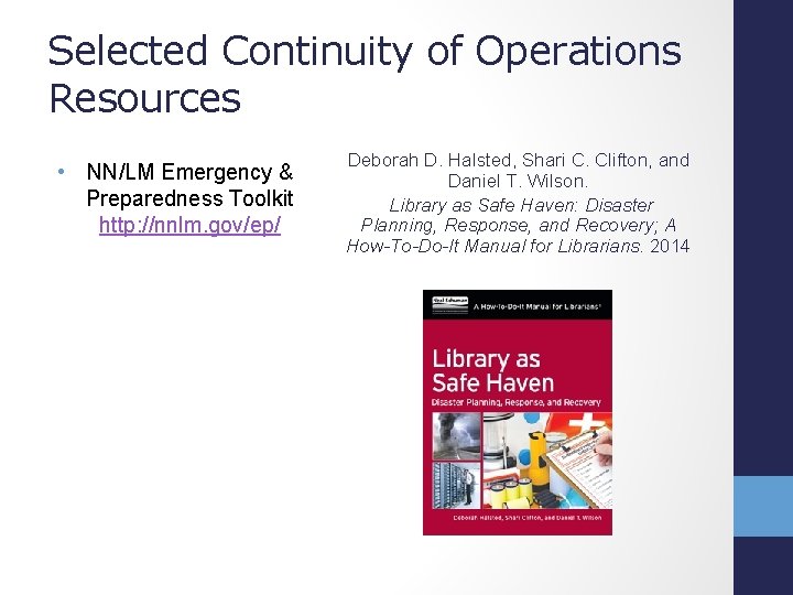 Selected Continuity of Operations Resources • NN/LM Emergency & Preparedness Toolkit http: //nnlm. gov/ep/