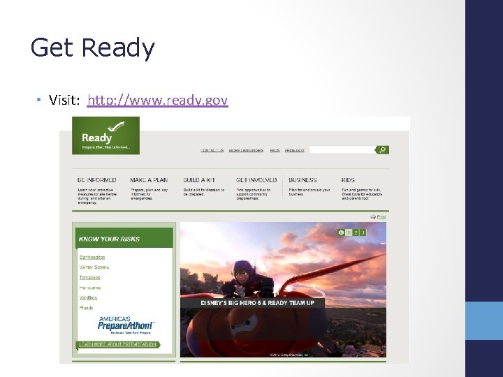 Get Ready • Visit: http: //www. ready. gov 