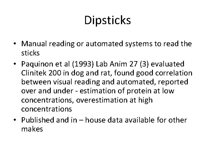 Dipsticks • Manual reading or automated systems to read the sticks • Paquinon et