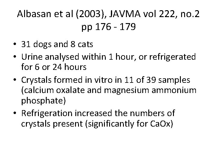 Albasan et al (2003), JAVMA vol 222, no. 2 pp 176 - 179 •