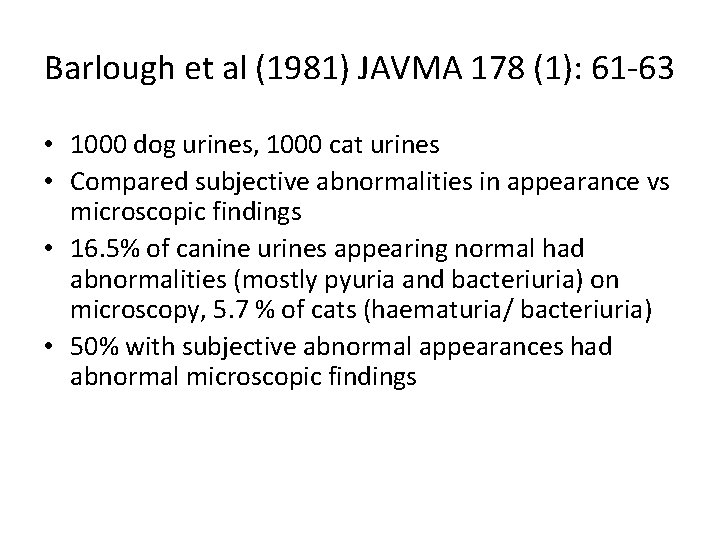 Barlough et al (1981) JAVMA 178 (1): 61 -63 • 1000 dog urines, 1000