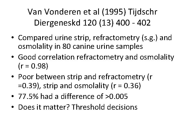 Van Vonderen et al (1995) Tijdschr Diergeneskd 120 (13) 400 - 402 • Compared