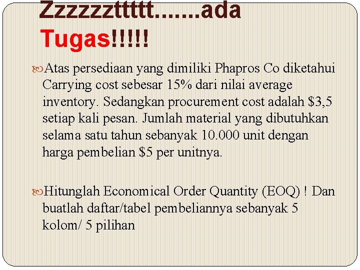 Zzzzzzttttt. . . . ada Tugas!!!!! Atas persediaan yang dimiliki Phapros Co diketahui Carrying