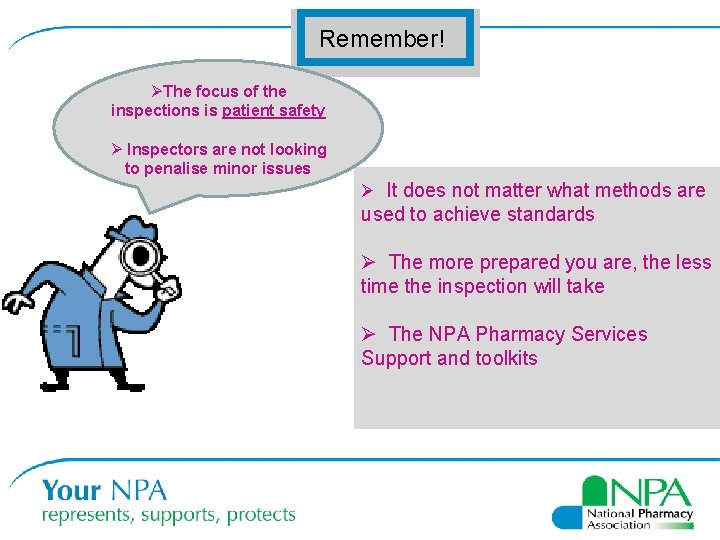 Remember! ØThe focus of the inspections is patient safety Ø Inspectors are not looking