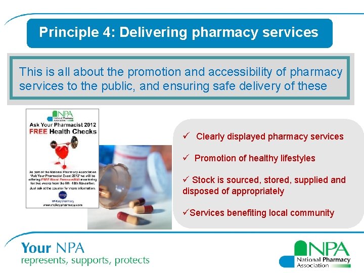 Principle 4: Delivering pharmacy services This is all about the promotion and accessibility of