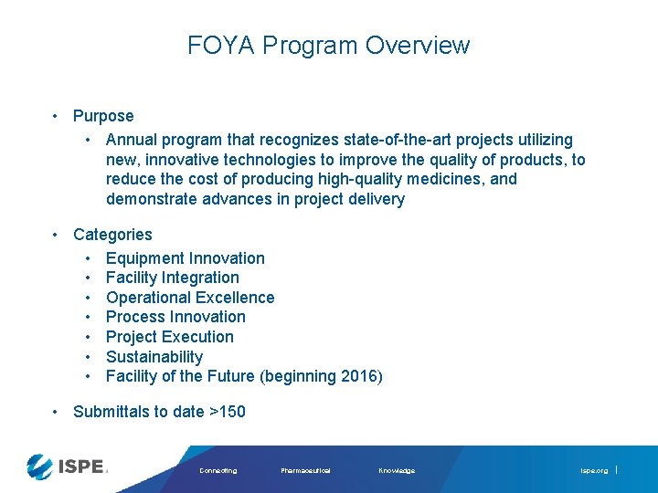 FOYA Program Overview • Purpose • Annual program that recognizes state-of-the-art projects utilizing new,