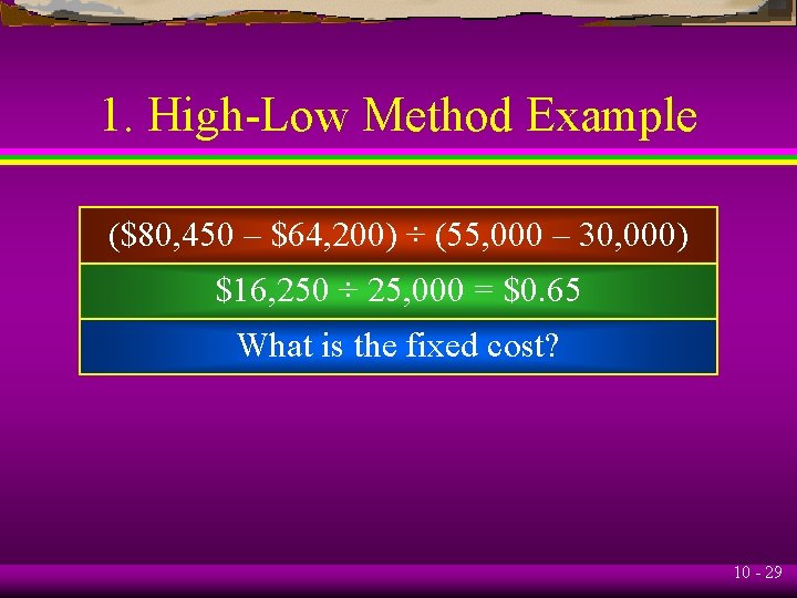 1. High-Low Method Example ($80, 450 – $64, 200) ÷ (55, 000 – 30,