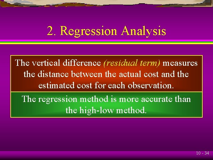 2. Regression Analysis The vertical difference (residual term) measures the distance between the actual