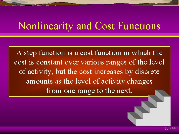 Nonlinearity and Cost Functions A step function is a cost function in which the