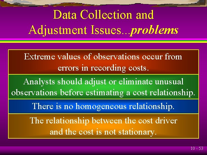 Data Collection and Adjustment Issues. . . problems Extreme values of observations occur from
